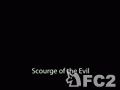 アダルト動画：SCOURGE OF THE EVIL 1